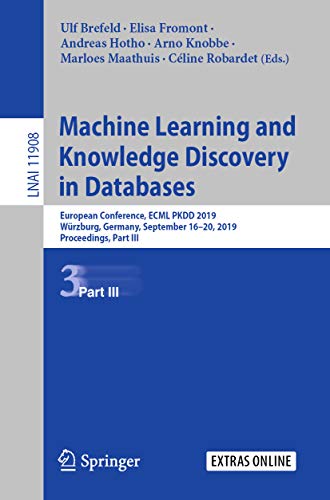 Full size book cover of Machine Learning and Knowledge Discovery in Databases: European Conference, ECML PKDD 2019, Würzburg, Germany, September 16–20, 2019, Proceedings, Part ... Notes in Computer Science Book 11908)}