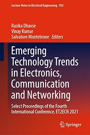 Emerging Technology Trends in Electronics, Communication and Networking: Select Proceedings of the Fourth International Conference, ET2ECN 2021