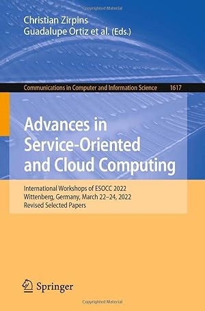 Advances in Service-Oriented and Cloud Computing: International Workshops of ESOCC 2022, Wittenberg, Germany, March 22–24, 2022, Revised Selected ... in Computer and Information Science)