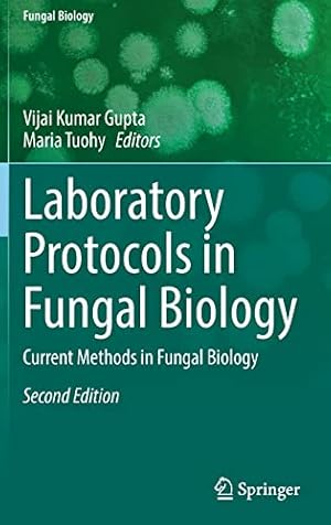 Laboratory Protocols in Fungal Biology: Current Methods in Fungal Biology