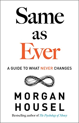 Same as Ever: A Guide to What Never Changes