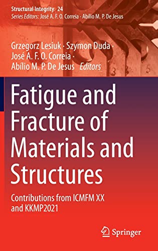 Full size book cover of Fatigue and Fracture of Materials and Structures: Contributions from ICMFM XX and KKMP2021}