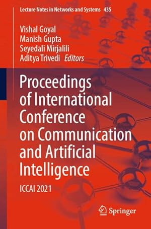 Proceedings of International Conference on Communication and Artificial Intelligence: ICCAI 2021