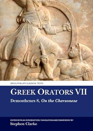 Greek Orators VII: Demosthenes 8: On the Chersonese