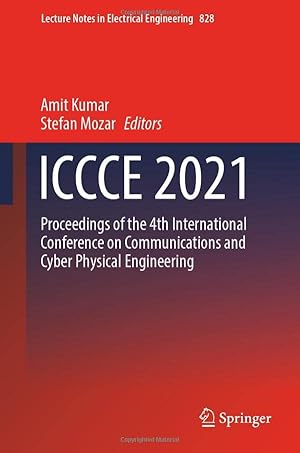 ICCCE 2021: Proceedings of the 4th International Conference on Communications and Cyber Physical Engineering