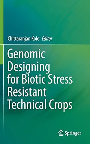 Genomic Designing for Biotic Stress Resistant Technical Crops