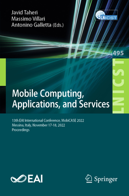 Mobile Computing, Applications, and Services: 13th EAI International Conference, MobiCASE 2022, Messina, Italy, November 17-18, 2022, Proceedings ... and Telecommunications Engineering)