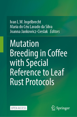 Mutation Breeding in Coffee with Special Reference to Leaf Rust: Protocols