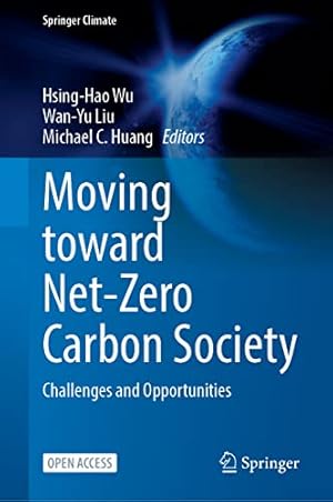 Book cover of Moving Toward Net-Zero Carbon Society: Challenges and Opportunities}