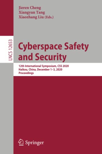 Full size book cover of Cyberspace Safety and Security: 12th International Symposium, CSS 2020, Haikou, China, December 1–3, 2020, Proceedings}