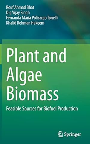 Plant and Algae Biomass: Feasible Sources for Biofuel Production