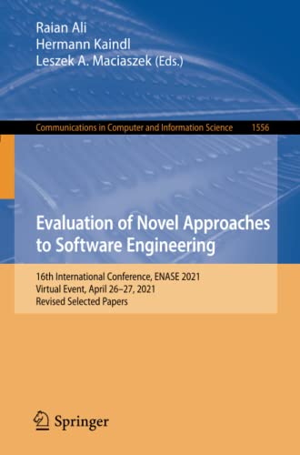 Full size book cover of Evaluation of Novel Approaches to Software Engineering: 16th International Conference, ENASE 2021, Virtual Event, April 26-27, 2021, Revised Selected ... in Computer and Information Science)}