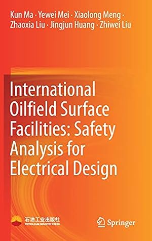 International Oilfield Surface Facilities: Safety Analysis for Electrical Design