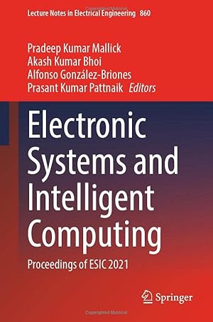 Electronic Systems and Intelligent Computing: Proceedings of ESIC 2021