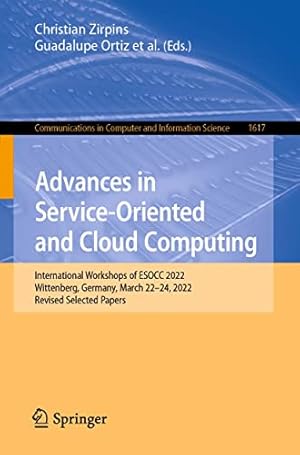 Advances in Service-Oriented and Cloud Computing: International Workshops of ESOCC 2022, Wittenberg, Germany, March 22–24, 2022, Revised Selected Papers ... Computer and Information Science Book 1617)