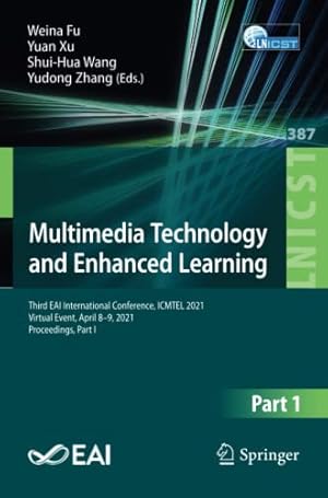 Multimedia Technology and Enhanced Learning: Third EAI International Conference, ICMTEL 2021, Virtual Event, April 8–9, 2021, Proceedings, Part I ... and Telecommunications Engineering)