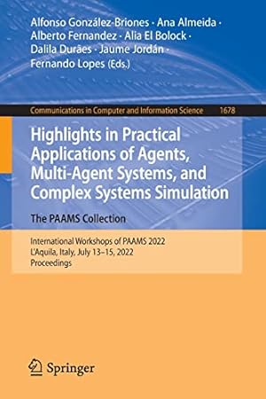 Highlights in Practical Applications of Agents, Multi-Agent Systems, and Complex Systems Simulation. The PAAMS Collection