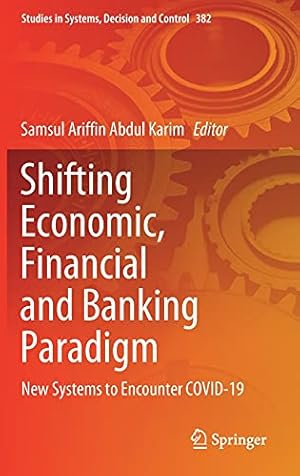 Shifting Economic, Financial and Banking Paradigm: New Systems to Encounter COVID-19