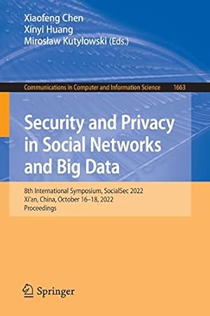 Security and Privacy in Social Networks and Big Data: 8th International Symposium, SocialSec 2022, Xi'an, China, October 16–18, 2022, Proceedings