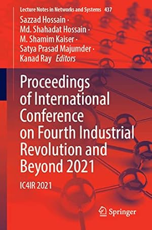 Proceedings of International Conference on Fourth Industrial Revolution and Beyond 2021: IC4IR 2021