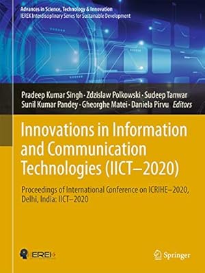 Innovations in Information and Communication Technologies (IICT-2020): Proceedings of International Conference on ICRIHE - 2020, Delhi, India: IICT-2020