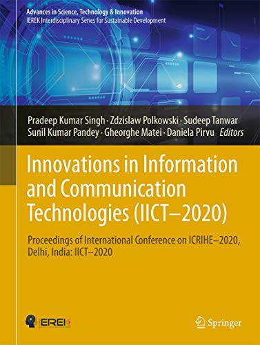 Innovations in Information and Communication Technologies (IICT-2020): Proceedings of International Conference on ICRIHE - 2020, Delhi, India: IICT-2020