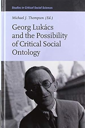 Georg Lukács and the Possibility of Critical Social Ontology