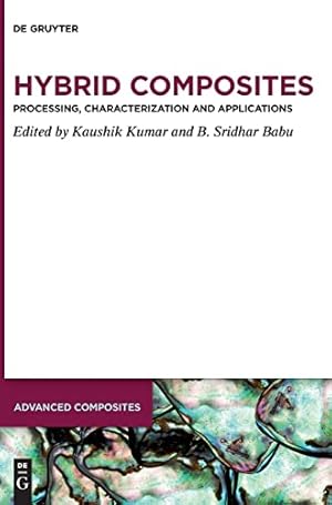 Hybrid Composites: Processing, Characterization, and Applications