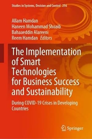 The Implementation of Smart Technologies for Business Success and Sustainability: During COVID-19 Crises in Developing Countries