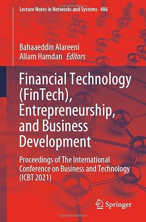 Financial Technology (FinTech), Entrepreneurship, and Business Development: Proceedings of The International Conference on Business and Technology ...