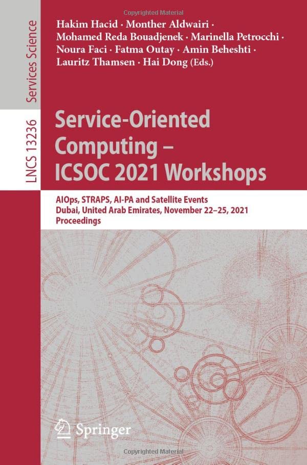 Full size book cover of Service-Oriented Computing – ICSOC 2021 Workshops: AIOps, STRAPS, AI-PA and Satellite Events, Dubai, United Arab Emirates, November 22–25, 2021, Proceedings}