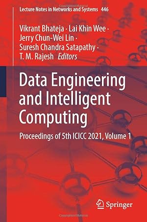 Data Engineering and Intelligent Computing: Proceedings of 5th ICICC 2021, Volume 1