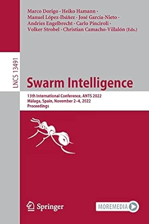 Swarm Intelligence: 13th International Conference, ANTS 2022, Málaga, Spain, November 2–4, 2022, Proceedings