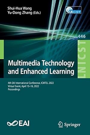 Multimedia Technology and Enhanced Learning: 4th EAI International Conference, ICMTEL 2022, Virtual Event, April 15-16, 2022, Proceedings