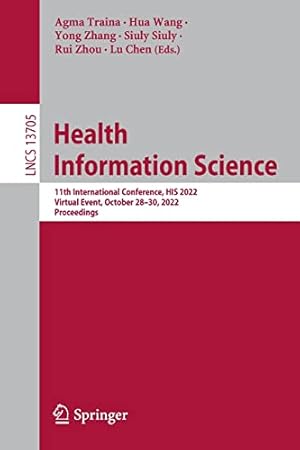 Health Information Science: 11th International Conference, HIS 2022, Virtual Event, October 28–30, 2022, Proceedings