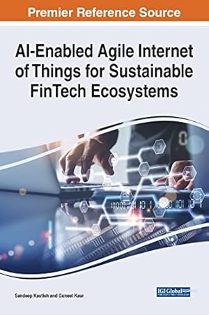 Ai-enabled Agile Internet of Things for Sustainable Fintech Ecosystems