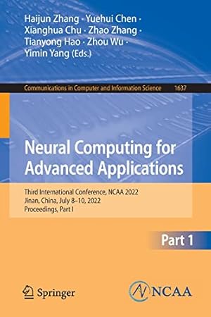 Neural Computing for Advanced Applications: Third International Conference, NCAA 2022, Jinan, China, July 8–10, 2022, Proceedings, Part I