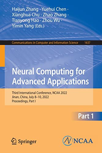 Full size book cover of Neural Computing for Advanced Applications: Third International Conference, NCAA 2022, Jinan, China, July 8–10, 2022, Proceedings, Part I}