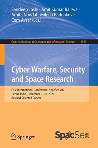 Full size book cover of Cyber Warfare, Security and Space Research: First International Conference, SpacSec 2021, Jaipur, India, December 9–10, 2021, Revised Selected Papers ... in Computer and Information Science)}