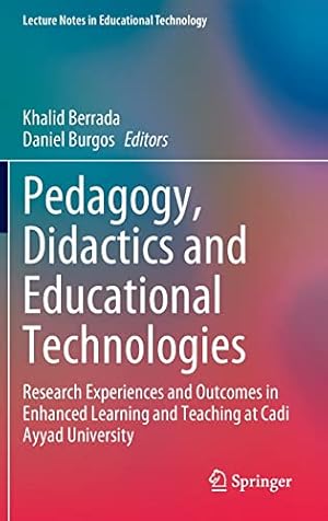 Pedagogy, Didactics and Educational Technologies: Research Experiences and Outcomes in Enhanced Learning and Teaching at Cadi Ayyad University