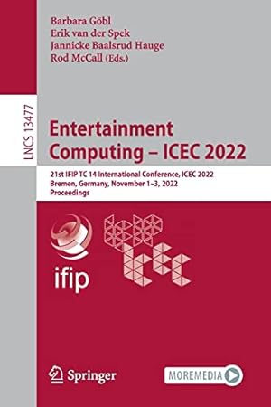 Entertainment Computing – ICEC 2022: 21st IFIP TC 14 International Conference, ICEC 2022, Bremen, Germany, November 1–3, 2022, Proceedings