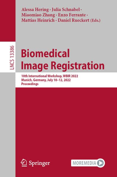 Full size book cover of Biomedical Image Registration: 10th International Workshop, WBIR 2022, Munich, Germany, July 10–12, 2022, Proceedings}