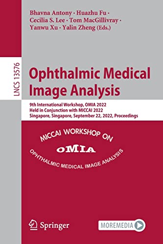 Full size book cover of Ophthalmic Medical Image Analysis: 9th International Workshop, OMIA 2022, Held in Conjunction with MICCAI 2022, Singapore, Singapore, September 22, ...}