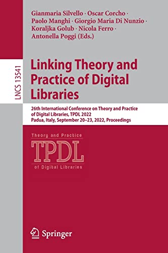 Full size book cover of Linking Theory and Practice of Digital Libraries: 26th International Conference on Theory and Practice of Digital Libraries, TPDL 2022, Padua, Italy, ...}