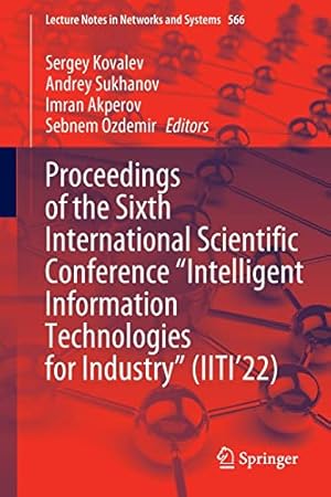 Proceedings of the Sixth International Scientific Conference “Intelligent Information Technologies for Industry” (IITI’22)