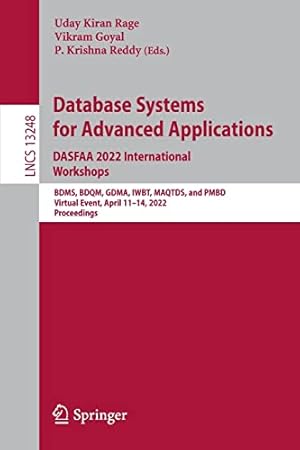 Database Systems for Advanced Applications. DASFAA 2022 International Workshops: BDMS, BDQM, GDMA, IWBT, MAQTDS, and PMBD, Virtual Event, April 11–14, ...