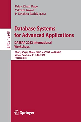 Full size book cover of Database Systems for Advanced Applications. DASFAA 2022 International Workshops: BDMS, BDQM, GDMA, IWBT, MAQTDS, and PMBD, Virtual Event, April 11–14, ...}