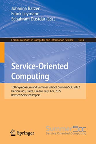 Full size book cover of Service-Oriented Computing: 16th Symposium and Summer School, SummerSOC 2022, Hersonissos, Crete, Greece, July 3–9, 2022, Revised Selected Papers}