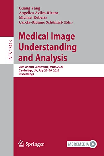 Full size book cover of Medical Image Understanding and Analysis: 26th Annual Conference, MIUA 2022, Cambridge, UK, July 27–29, 2022, Proceedings}