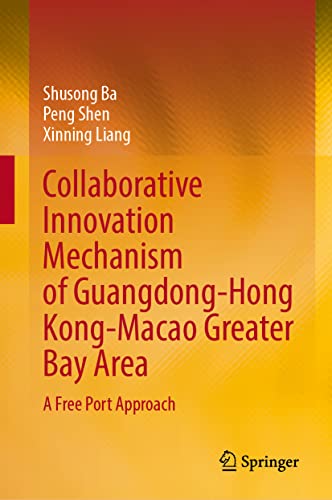 Full size book cover of Collaborative Innovation Mechanism of GBA in China: A Free Port Approach}